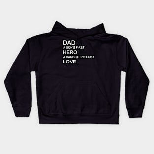 Dad a Sons first Hero a Daughters first Love Kids Hoodie